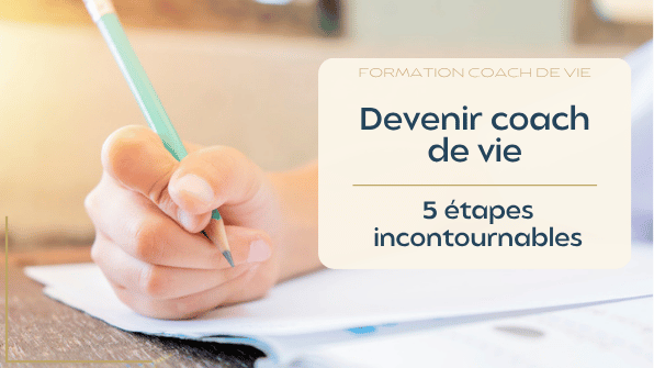 Devenir coach de vie : 5 étapes incontournables