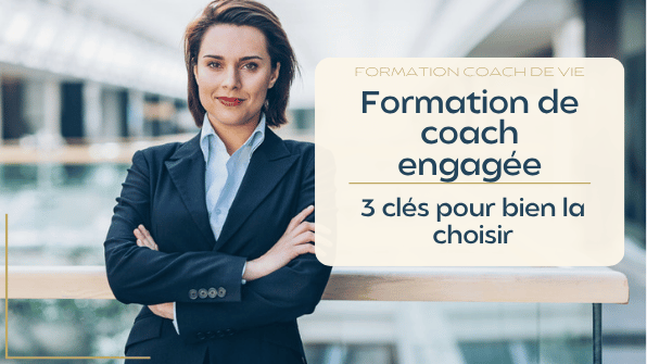 Formation de coach engagée : 3 clés pour bien la choisir